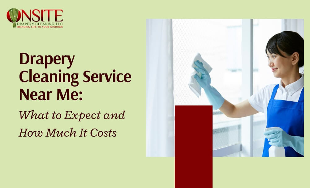 Drapery Cleaning service near me