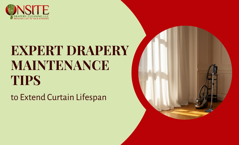 Drapery Maintenance Tips