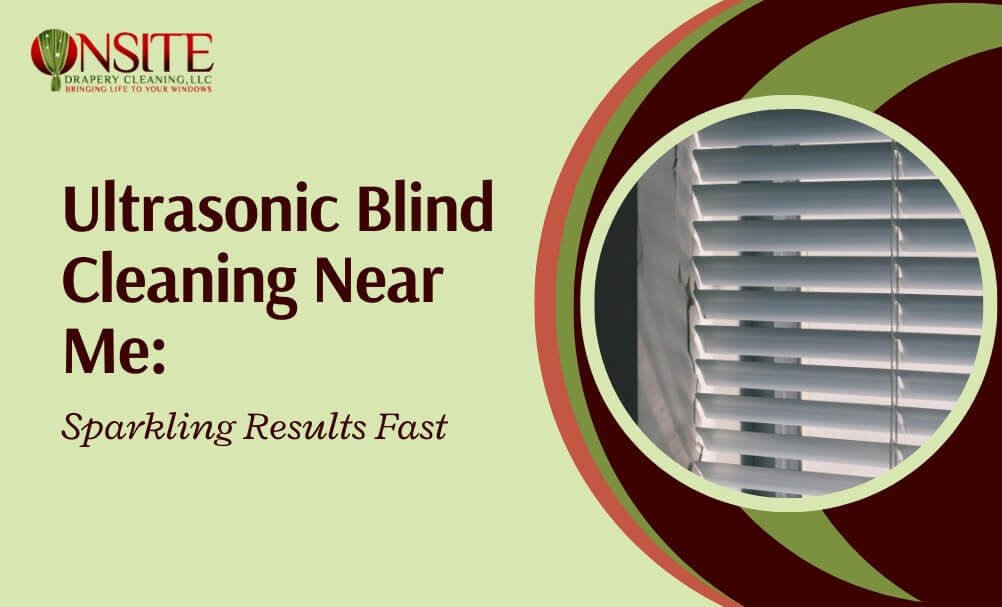 Ultrasonic Blind Cleaning Near Me 